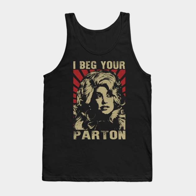 Dolly I Beg Your Parton Vintage Style Tank Top by RomanDanielsArt